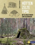 Cover: H&uuml;tten, Zelte, Tipis - AT Verlag