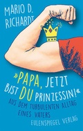 Cover: &raquo;Papa, jetzt bist du Prinzessin!&laquo; - Eulenspiegel Verlagsgruppe Buchverlage