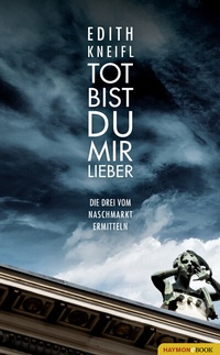 Abbildung von: Tot bist du mir lieber - Haymon Verlag