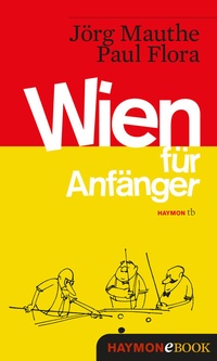 Abbildung von: Wien für Anfänger - Haymon Verlag