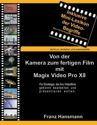 Abbildung von: Von der Kamera zum fertigen Film mit Magix Video Pro X8 - BoD - Books on Demand