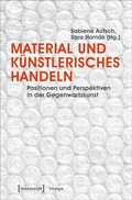 Cover: Material und k&uuml;nstlerisches Handeln - transcript