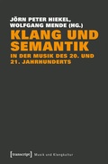 Cover: Klang und Semantik in der Musik des 20. und 21. Jahrhunderts - transcript