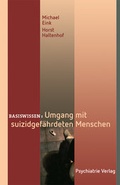 Cover: Umgang mit suizidgef&auml;hrdeten Menschen - Psychiatrie Verlag