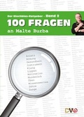 Cover: 100 Fragen an Malte Burba - Band 2 - DVO Druck und Verlag Obermayer