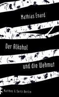 Cover: Der Alkohol und die Wehmut - Matthes & Seitz Berlin