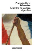 Cover: Muestra mi cabeza al pueblo - Editorial Cabaret Voltaire