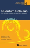Cover: Quantum Calculus: New Concepts, Impulsive Ivps And Bvps, Inequalities - World Scientific Publishing Co Pte Ltd