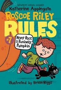 Enlarge image Cover: Roscoe Riley Rules #7: Never Race a Runaway Pumpkin - Collins