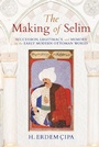 Cover: The Making of Selim - Indiana University Press