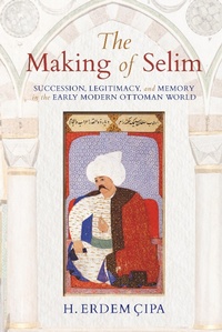 Enlarge image Cover: The Making of Selim - Indiana University Press
