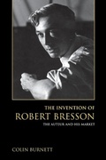 Cover: The Invention of Robert Bresson - Indiana University Press