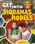 Cover: Get Into Dioramas and Models - Crabtree Classics