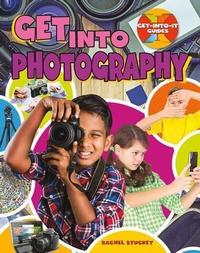 Enlarge image Cover: Get Into Photography - Crabtree Classics