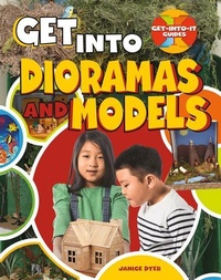 Enlarge image Cover: Get Into Dioramas and Models - Crabtree Publishing Co,US