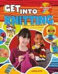 Cover: Get Into Knitting - Crabtree Publishing Co,US