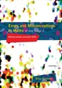 Cover: Errors and Misconceptions in Maths at Key Stage 2 - CRC Press