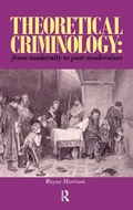 Cover: Theoretical Criminology from Modernity to Post-Modernism - Routledge Cavendish