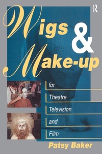 Abbildung von: Wigs and Make-up for Theatre, TV and Film - Routledge