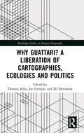 Cover: Why Guattari? A Liberation of Cartographies, Ecologies and Politics - Routledge
