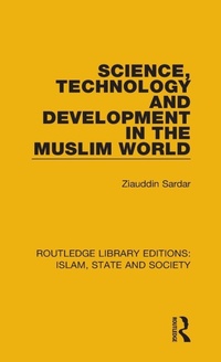 Enlarge image Cover: Science, Technology and Development in the Muslim World - Routledge