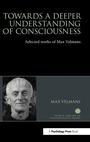 Cover: Towards a Deeper Understanding of Consciousness - Routledge