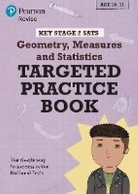 Enlarge image Cover: Pearson REVISE Key Stage 2 SATs Maths Geometry, Measures, Statistics - Targeted Practice for 2026, 2027 exams - Pearson Education Limited