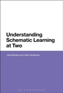 Cover: Understanding Schematic Learning at Two - Bloomsbury Academic