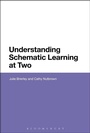 Cover: Understanding Schematic Learning at Two - Bloomsbury Academic