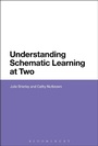 Cover: Understanding Schematic Learning at Two - Bloomsbury Academic