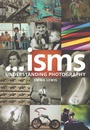 Cover: Isms: Understanding Photography - Bloomsbury Visual Arts