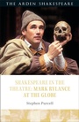 Bild: Shakespeare in the Theatre: Mark Rylance at the Globe - The Arden Shakespeare