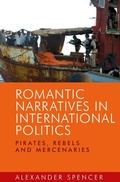 Cover: Romantic Narratives in International Politics - Manchester University Press