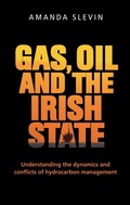Cover: Gas, Oil and the Irish State - Manchester University Press
