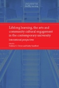 Cover: Lifelong Learning, the Arts and Community Cultural Engagement in the Contemporary University - Manchester University Press