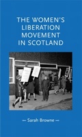 Cover: The Women's Liberation Movement in Scotland - Manchester University Press