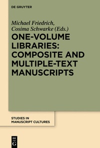 Abbildung von: One-Volume Libraries: Composite and Multiple-Text Manuscripts - De Gruyter