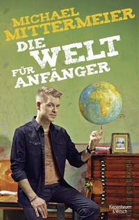 Enlarge image Cover: Die Welt für Anfänger - Kiepenheuer & Witsch