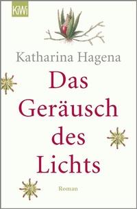 Abbildung von: Das Geräusch des Lichts - Kiepenheuer & Witsch