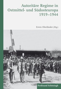 Abbildung von: Autoritäre Regime in Ostmittel- und Südosteuropa 1919-1944 - Brill | Schöningh