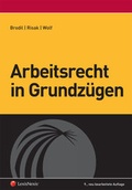Cover: Arbeitsrecht in Grundz&uuml;gen - LexisNexis Verlag ARD ORAC GmbH