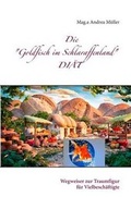 Cover: Die "Goldfisch Im Schlaraffenland" Diat - TWENTYSIX