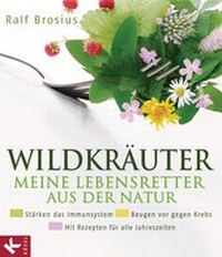 Abbildung von: Wildkräuter - meine Lebensretter aus der Natur - Kösel