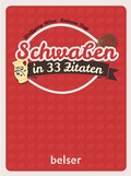 Cover: Schwaben in 33 Zitaten - Belser