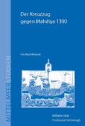 Cover: Der Kreuzzug gegen Mahdiya 1390 - Brill Deutschland GmbH