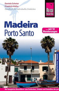Abbildung von: Reise Know-How Madeira und Porto Santo Mit 18 Wanderungen - Reise Know-How Verlag Peter Rump GmbH