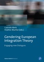 Cover: Gendering European Integration Theory - Verlag Barbara Budrich