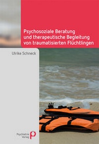 Bild vergrößern Bild: Psychosoziale Beratung und therapeutische Begleitung von traumatisierten Flüchtlingen - Psychiatrie Verlag