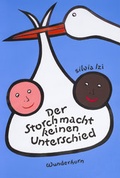 Cover: Der Storch macht keinen Unterschied - Das Wunderhorn
