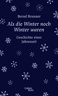 Abbildung von: Als die Winter noch Winter waren - Galiani Berlin
